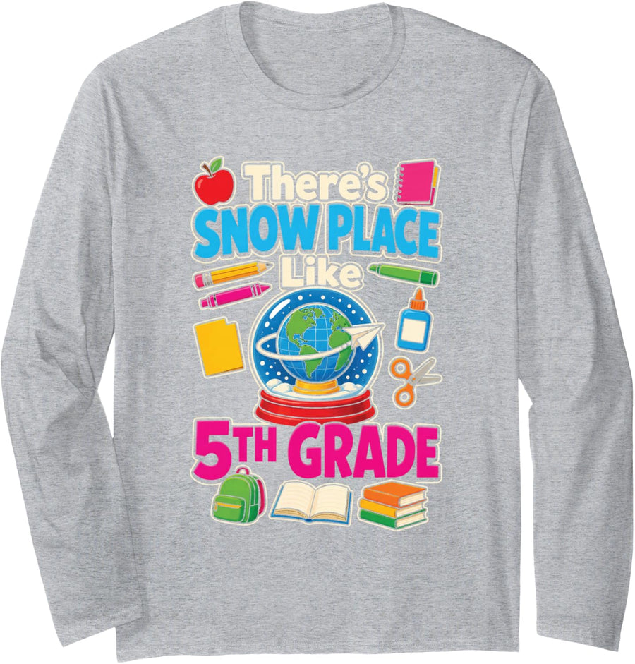 5th Grade There's Snow Place Like First Day of School Long Sleeve T-Shirt - Adult Unisex Heather Grey