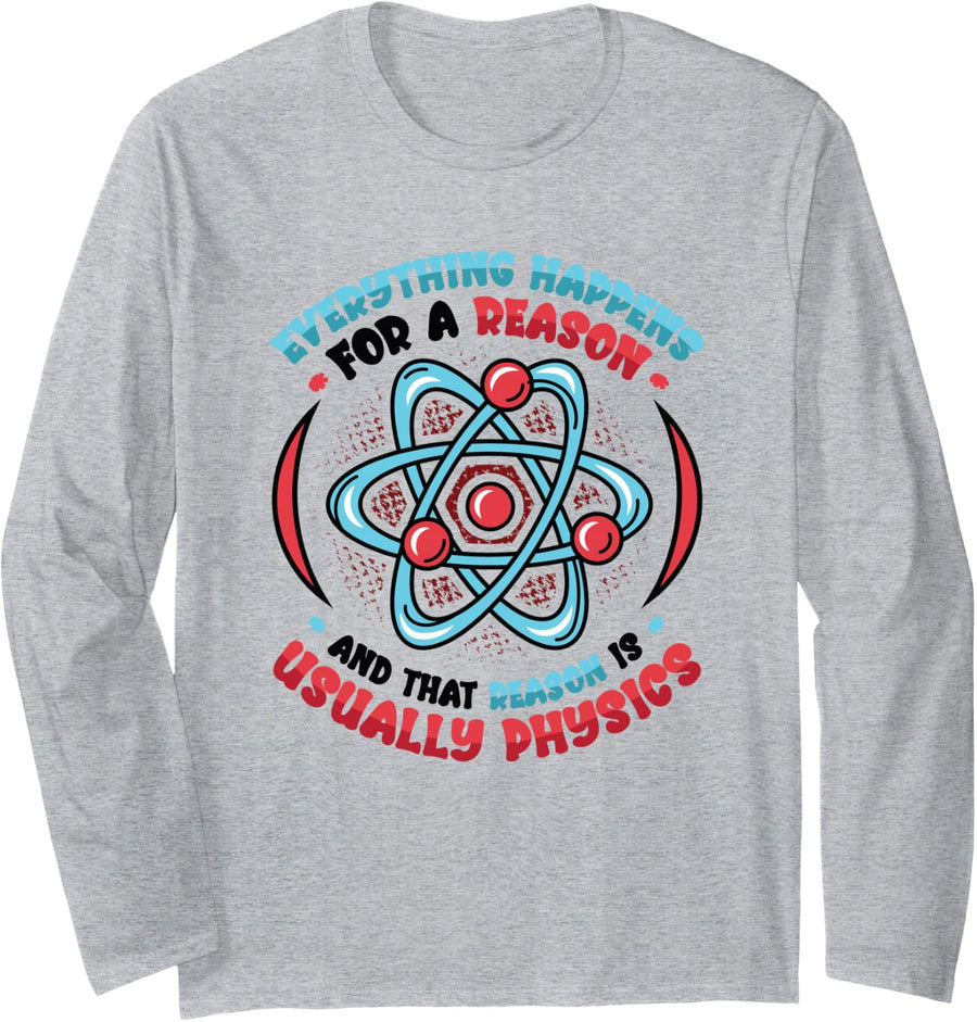 Everything Happens for A Reason Physics Long Sleeve T-Shirt - Adult Unisex Heather Grey