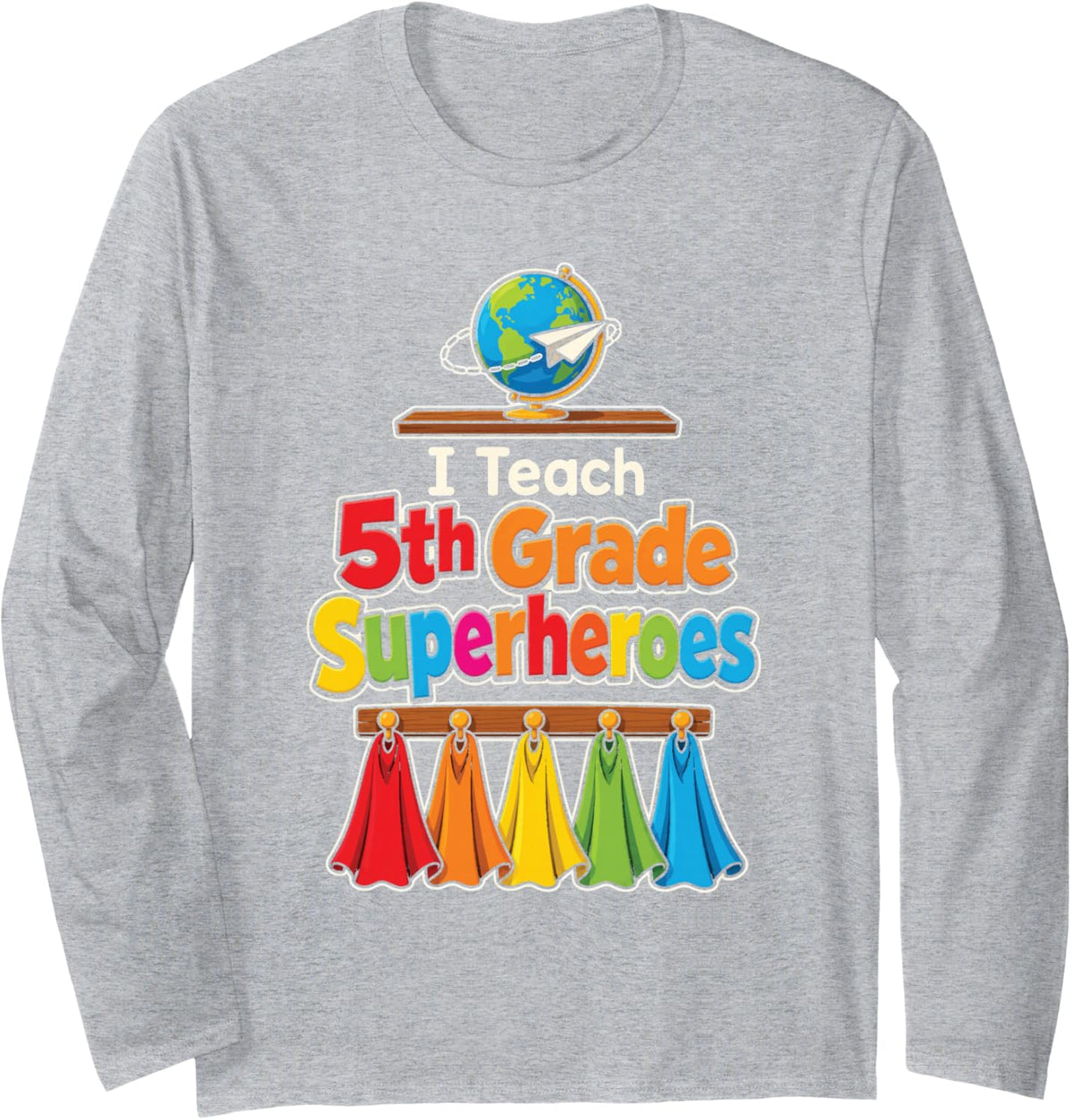 5th Grade Teacher I Teach Superheroes Elementary School Long Sleeve T-Shirt - Adult Unisex Heather Grey