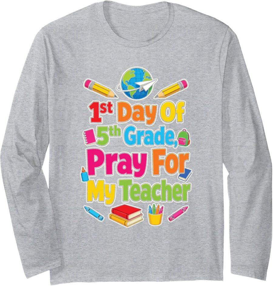 5th Grade First Day Pray for My Teacher Funny Kids Long Sleeve T-Shirt - Adult Unisex Heather Grey