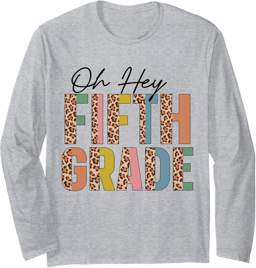 Oh Hey Fifth Grade Leopard Back to School Teacher Students Long Sleeve T-Shirt - Adult Unisex Heather Grey