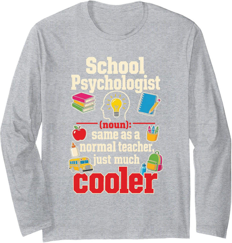 School Psychologist Noun Same As Normal Teacher Just Cooler Long Sleeve T-Shirt - Adult Unisex Heather Grey