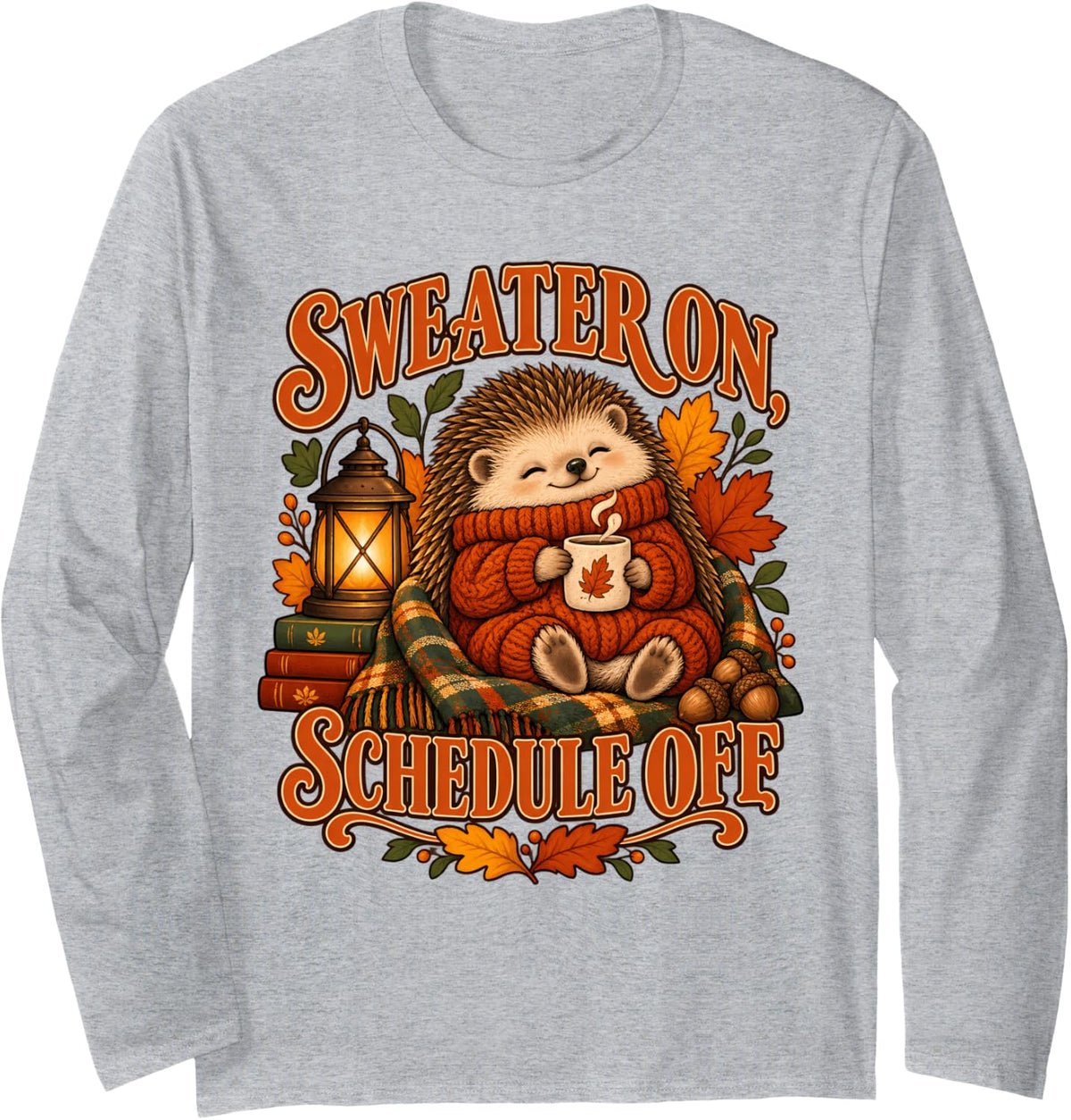 Sweater On Schedule Off Hedgehog Fall Autumn Long Sleeve T-Shirt - Adult Unisex Heather Grey