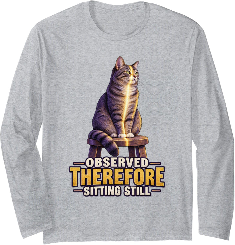 Observed Therefore Sitting Still Physics Humor Graphic Long Sleeve T-Shirt - Adult Unisex Heather Grey
