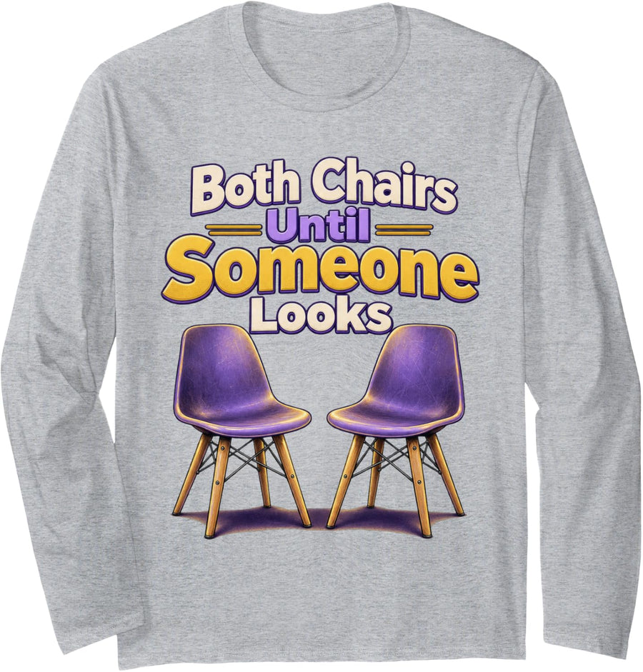 Both Chairs Until Someone Looks Physics Humor Quantum Long Sleeve T-Shirt - Adult Unisex Heather Grey