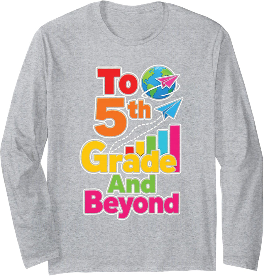 5th Grade and Beyond First Day Elementary School Kids Long Sleeve T-Shirt - Adult Unisex Heather Grey