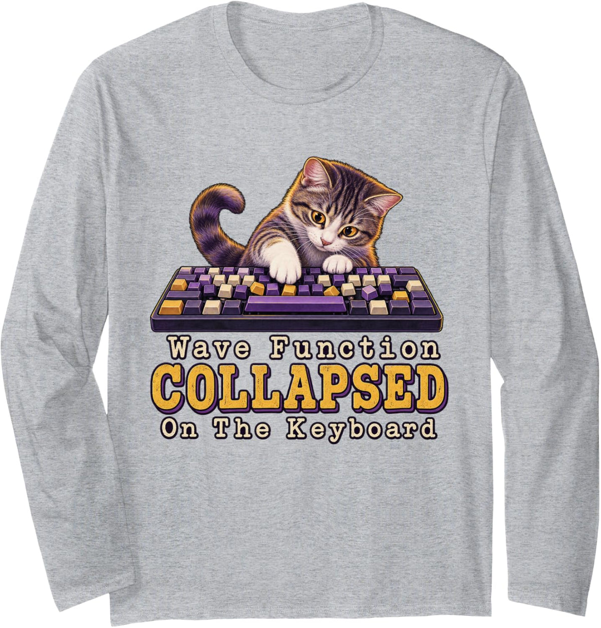 Wave Function Collapsed On The Keyboard Physics Humor Long Sleeve T-Shirt - Adult Unisex Heather Grey