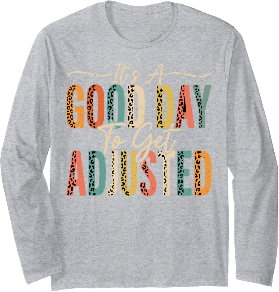 It's A Good Day to Get Adjusted Chiropractor Chiropractic Long Sleeve T-Shirt - Adult Unisex Heather Grey