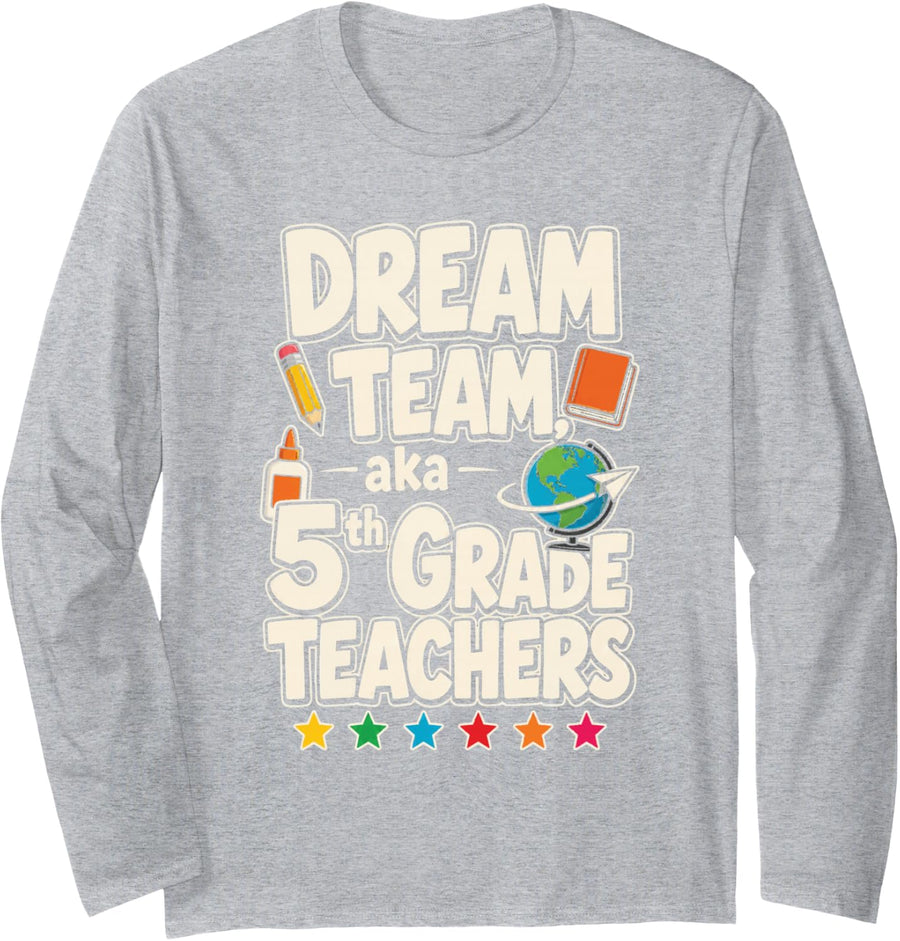 5th Grade Teacher Dream Team Elementary School Squad Long Sleeve T-Shirt - Adult Unisex Heather Grey