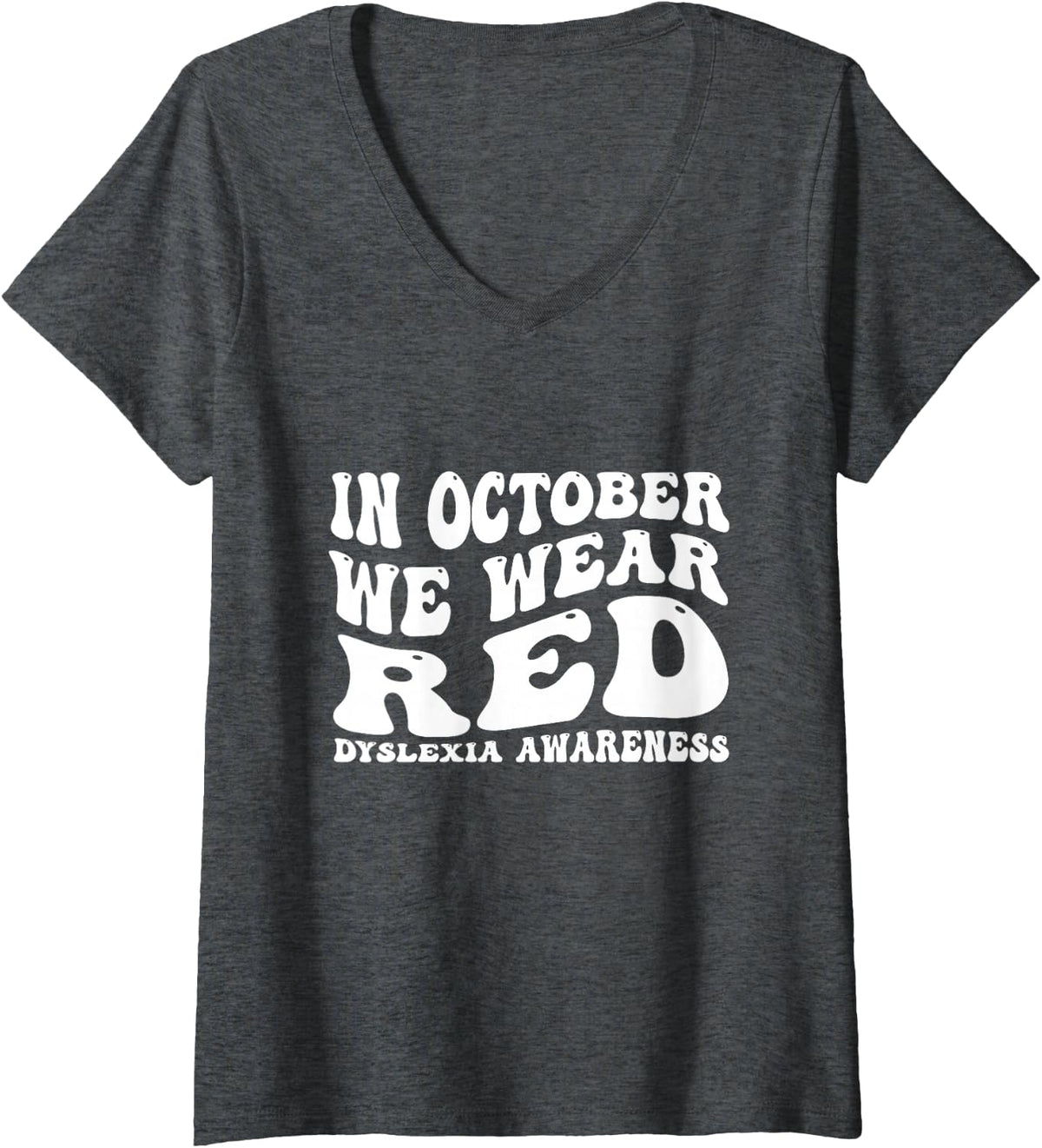Women's I Wear Red Dyslexia Awareness Month Dyslexia V-Neck T-Shirt - Dark Heather Grey