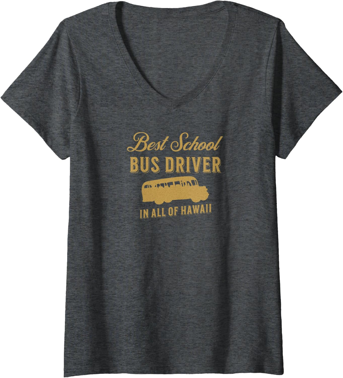 Women's The Best School Bus Driver in All of Hawaii - A Funny Bus Dr V-Neck T-Shirt - Dark Heather Grey
