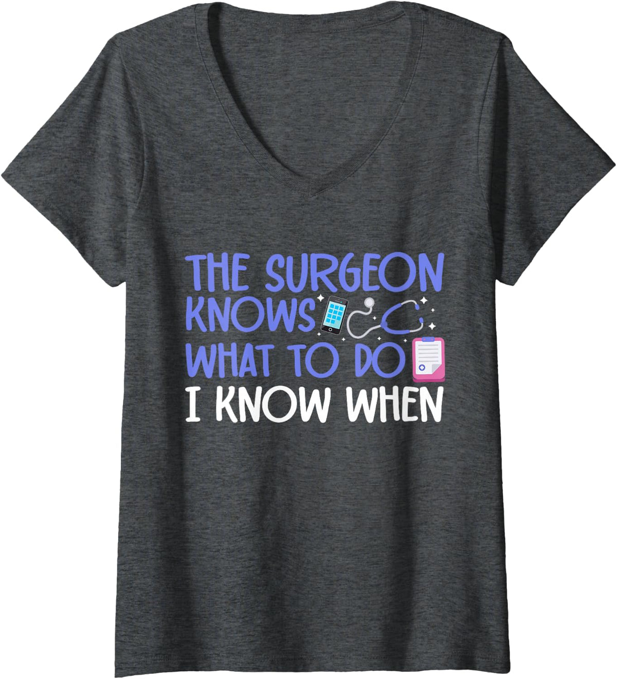 Women's The Surgeon Knows What to Do I Know When Surgery Scheduler V-Neck T-Shirt - Dark Heather Grey