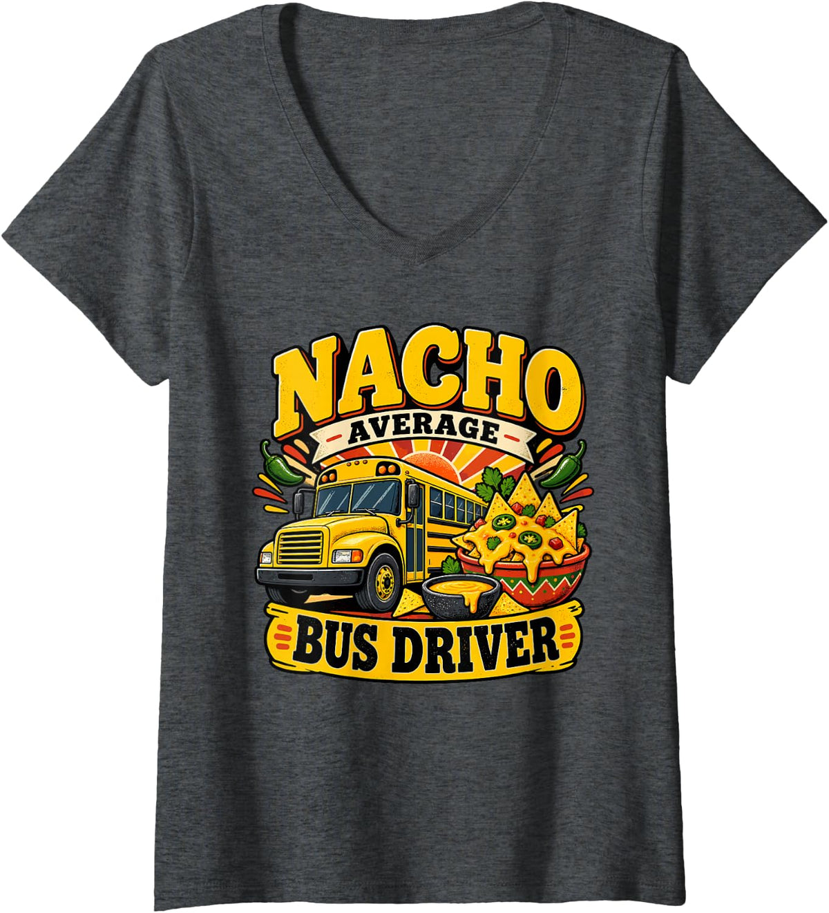 Women's Nacho Average Bus Driver Funny School Bus Driver V-Neck T-Shirt - Dark Heather Grey
