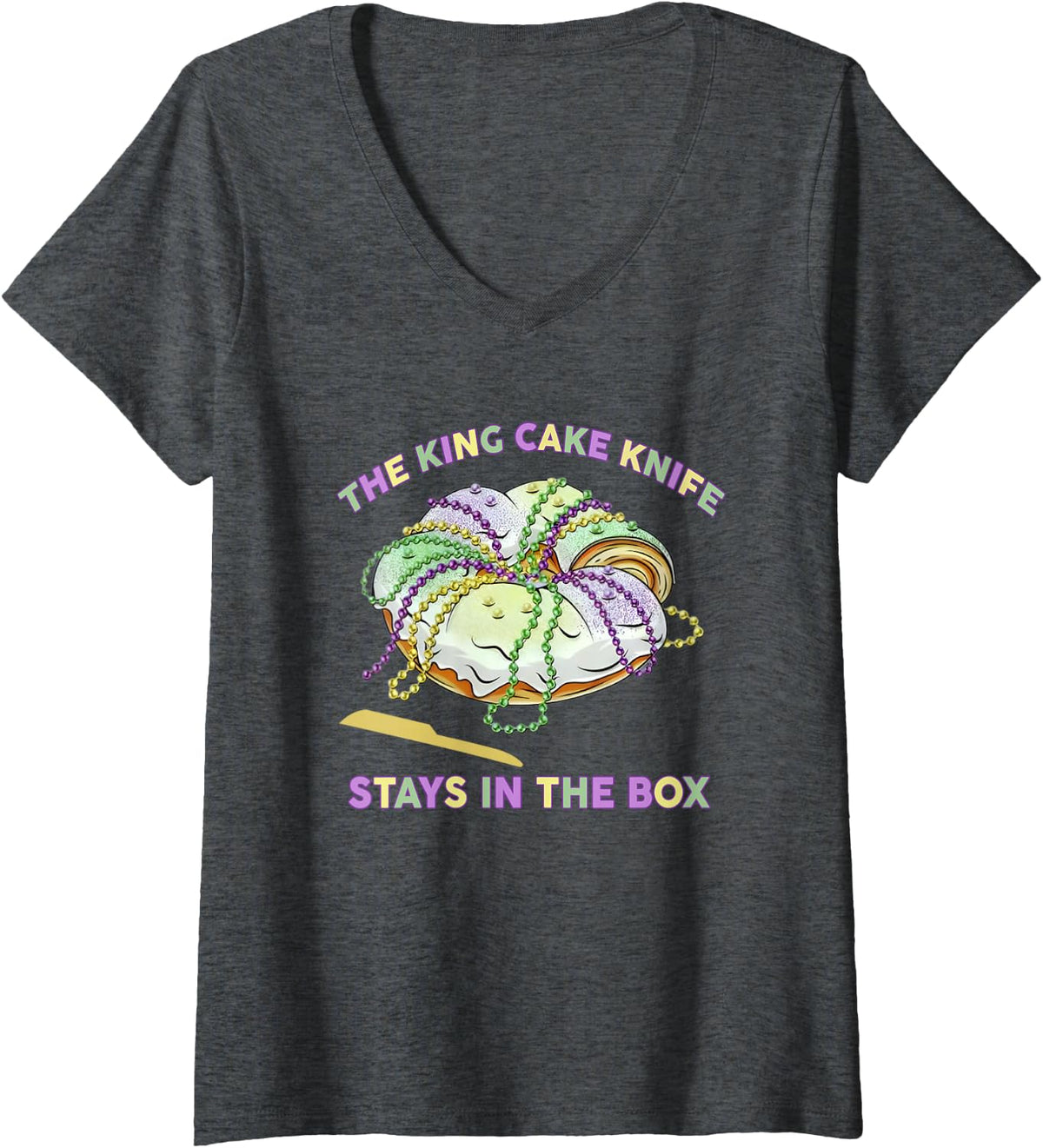 Women's The King Cake Knife Stays in The Box Louisiana Mardi Gras V-Neck T-Shirt - Dark Heather Grey
