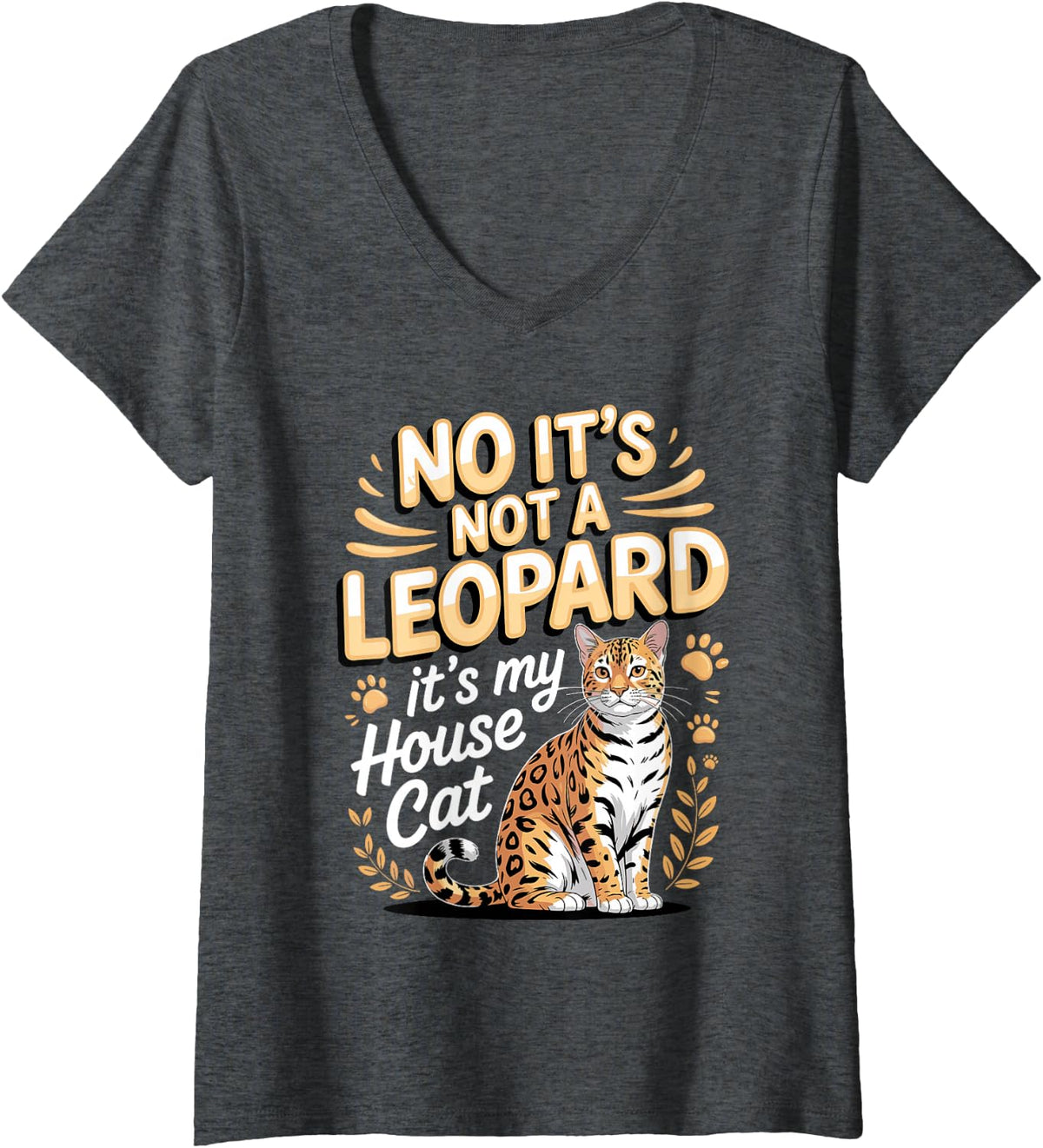 Women's No It's Not A Leopard It's My House Cat Bengal V-Neck T-Shirt - Dark Heather Grey