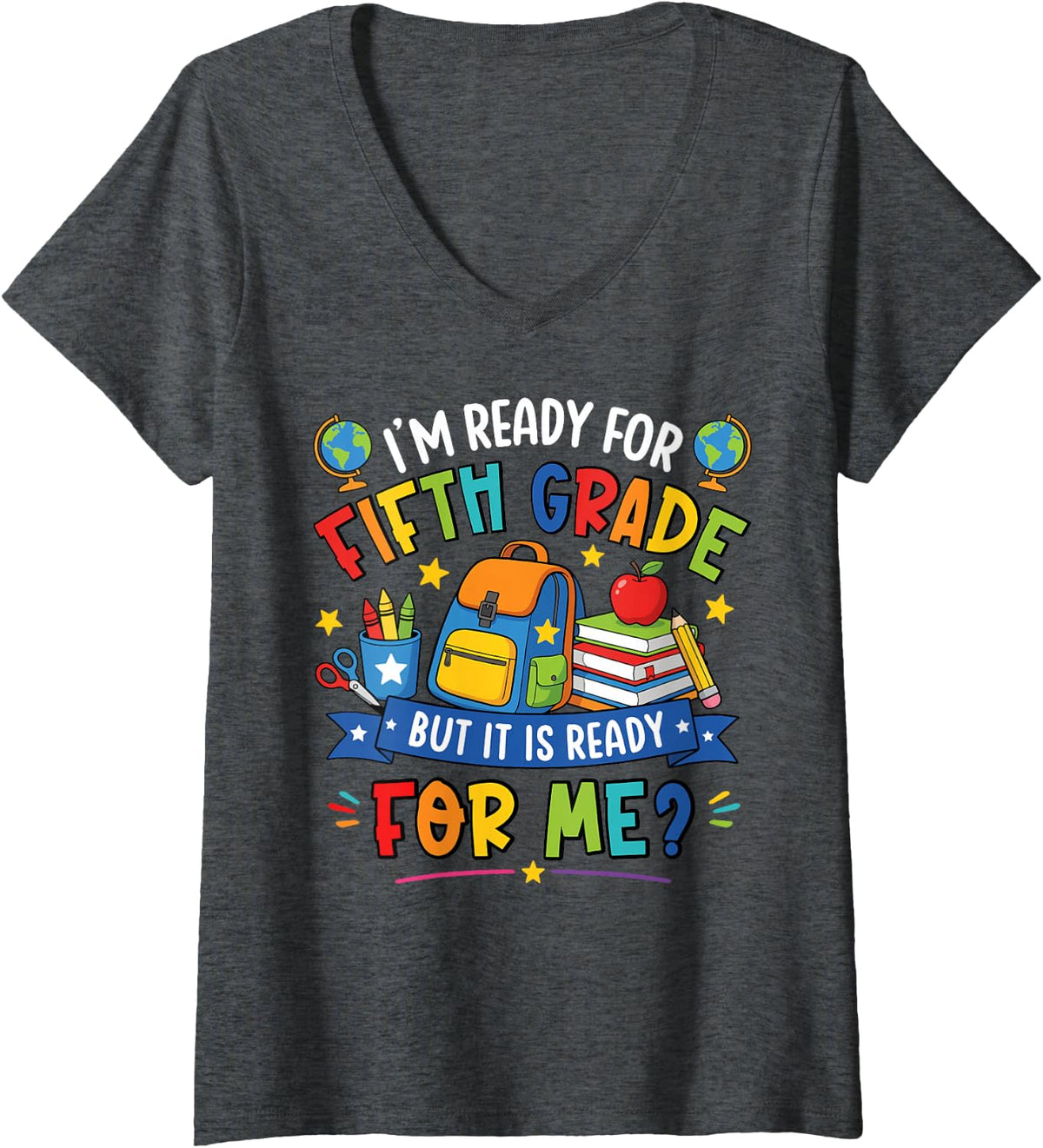Women's I'm Ready for Fifth Grade Funny Back to School Teacher Kid V-Neck T-Shirt - Dark Heather Grey
