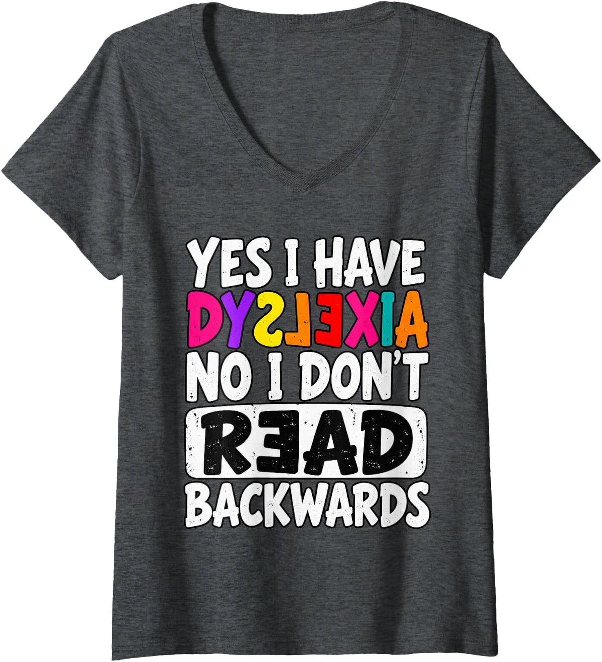 Women's Dyslexia Awareness Reading Disorder Learning Disability V-Neck T-Shirt - Dark Heather Grey
