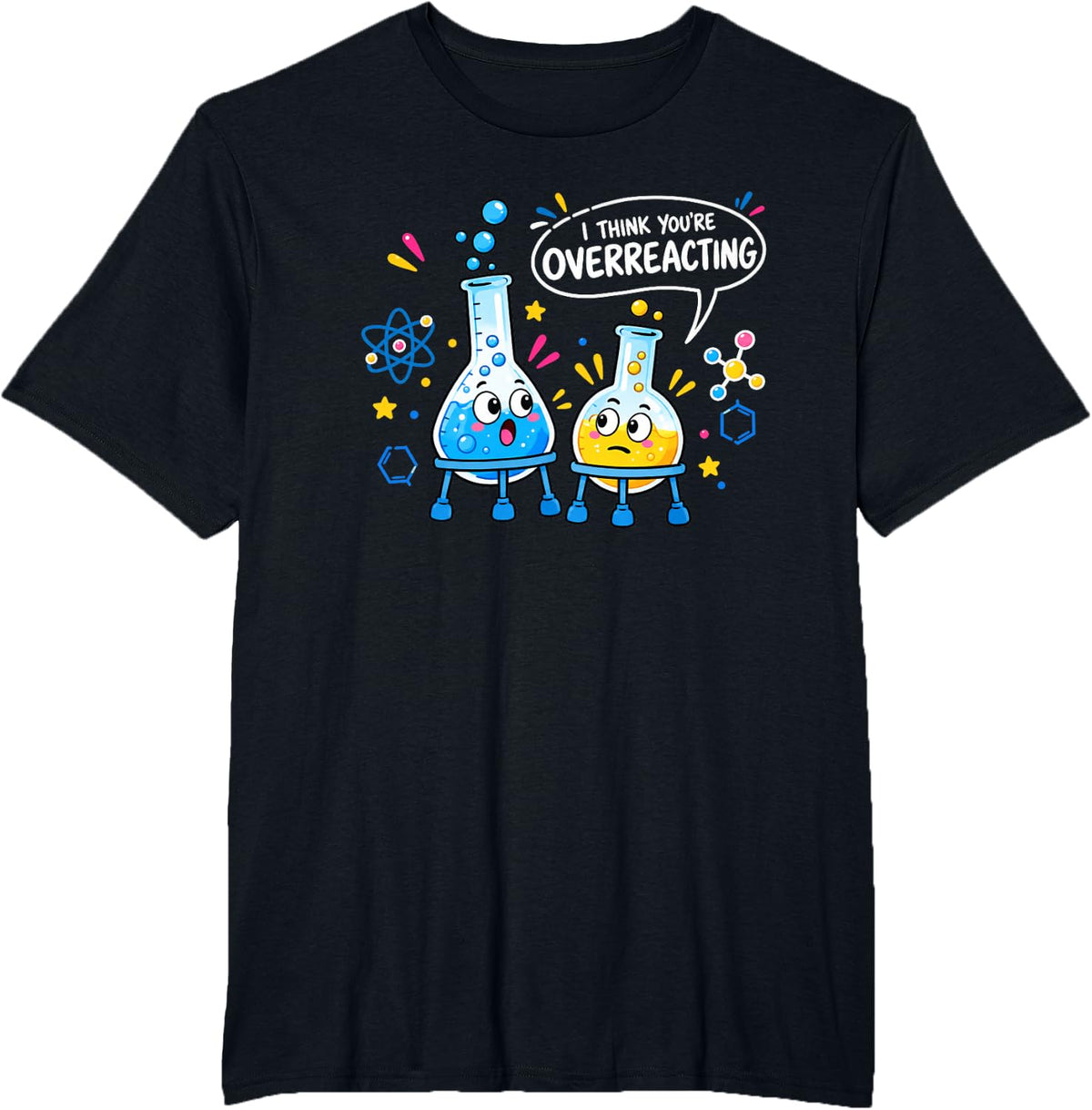 I Think You're Overreacting Nerd Science Chemistry T-Shirt - Black