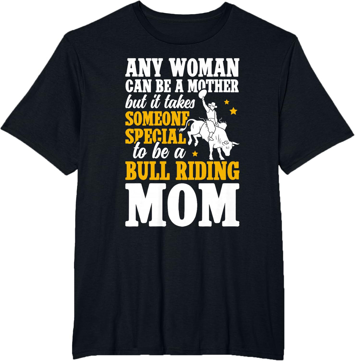 to Be A Bull Riding Mom of A Bull Rider Mom Bull Riding Mama T-Shirt - Black