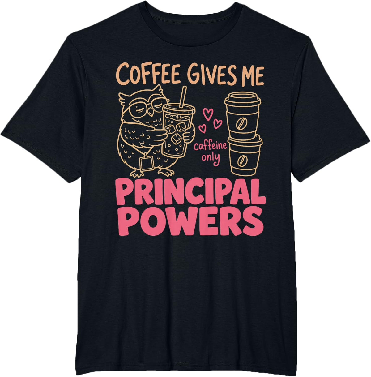 Coffee Gives Me Principal Powers Funny School Owl T-Shirt - Black