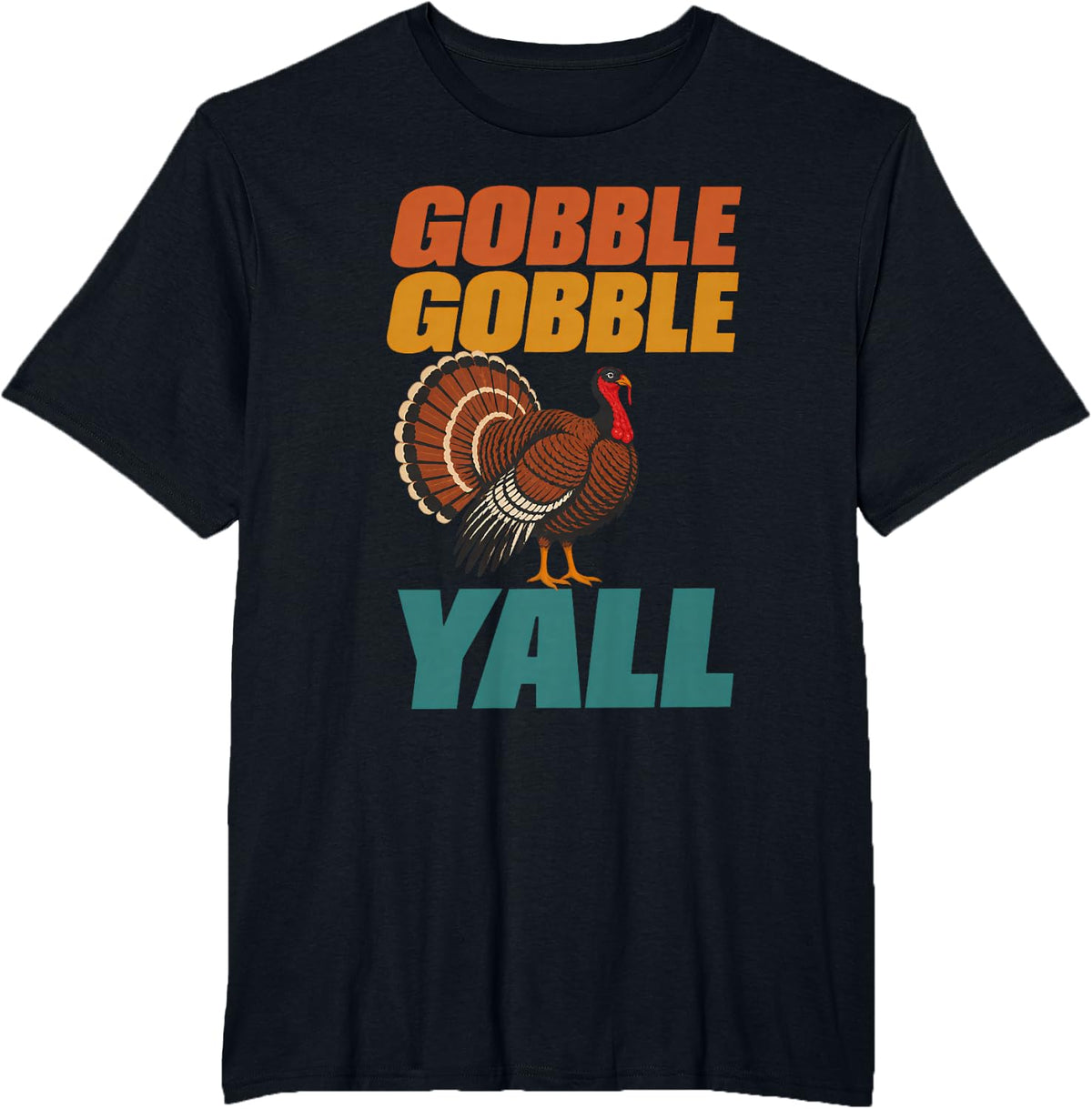 Gobble Gobble Yall Turkey Lovers Turkey Farmer Poultry T-Shirt - Black