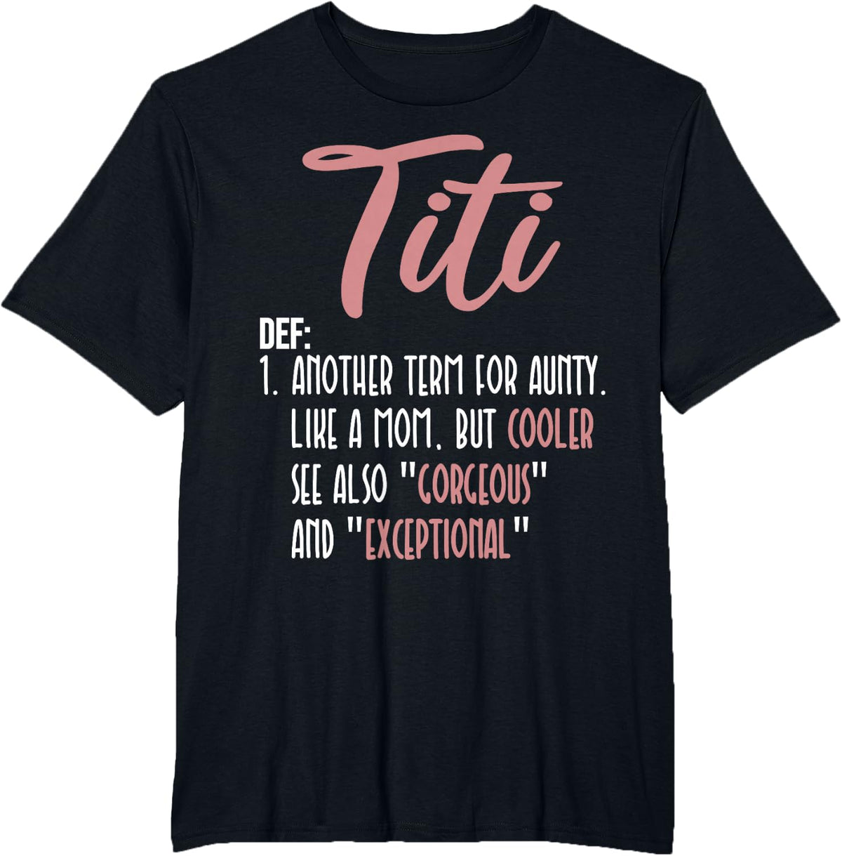 Titi Definition Another Term For Aunty Like A Mom But Cooler Tee T-Shirt - Black