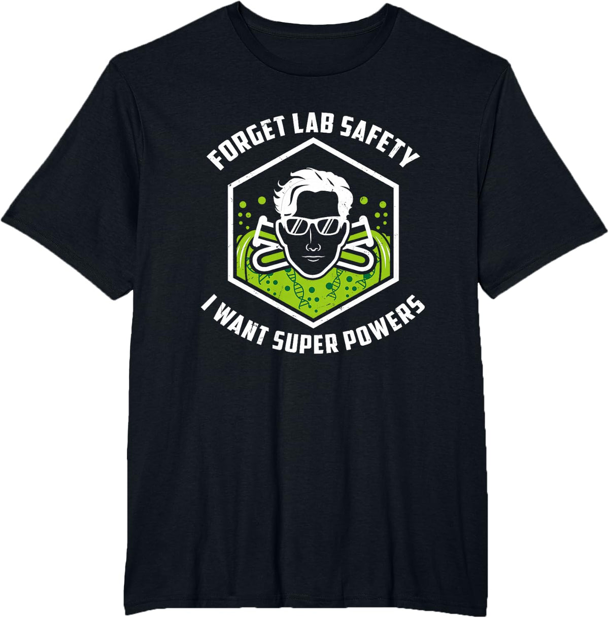 Funny Science Forget Lab Safety I Want Super Powers T-Shirt - Black
