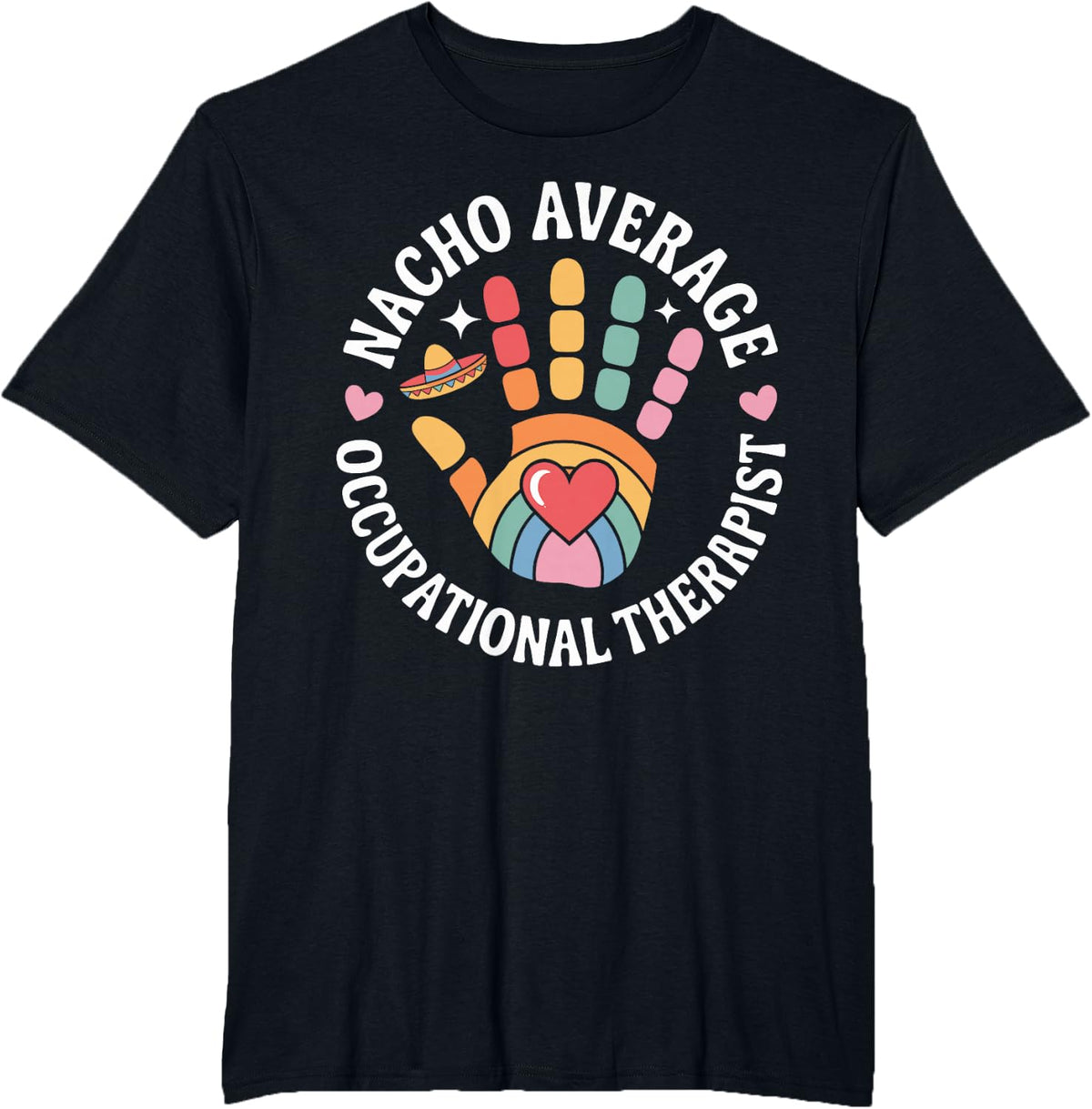 Nacho Average Occupational Therapist T-Shirt - Black