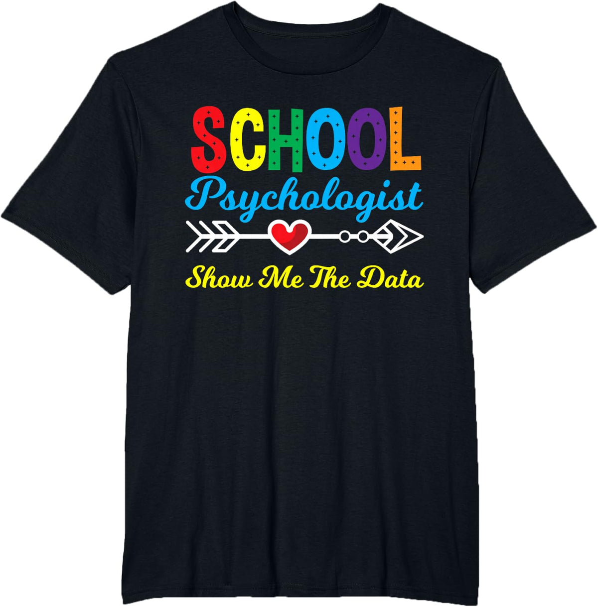 Show Me The Data - School Psychologist T-Shirt - Black