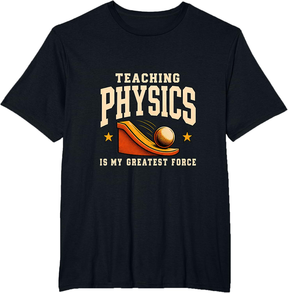 Teaching Physics is My Greatest Force Funny Graphic T-Shirt - Black