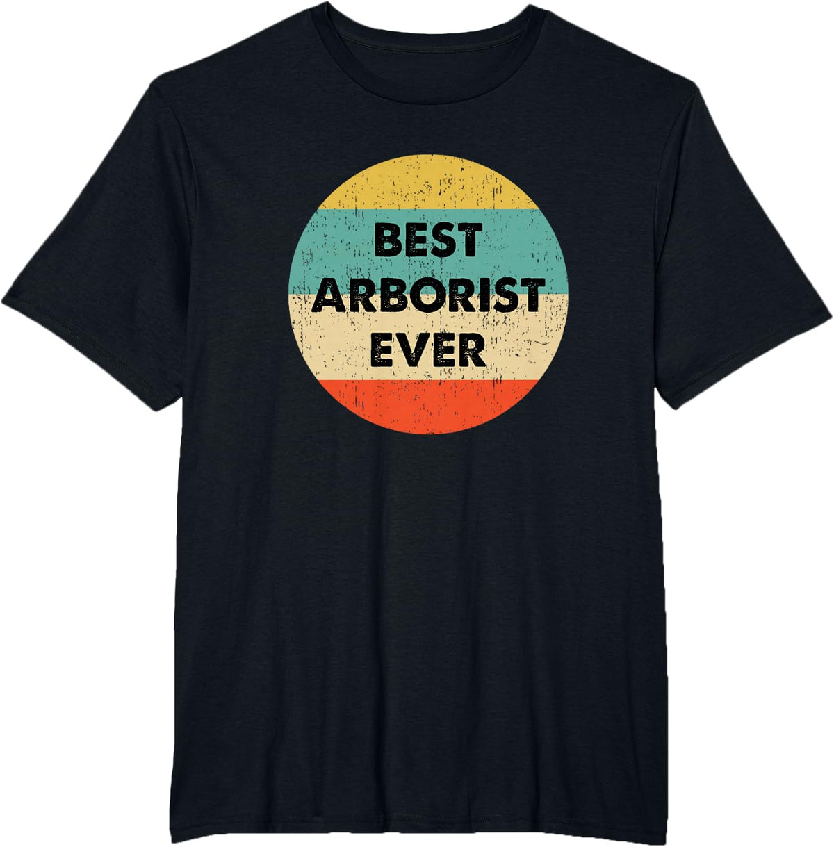 Arborist Shirt | Best Arborist Ever T-Shirt - Black