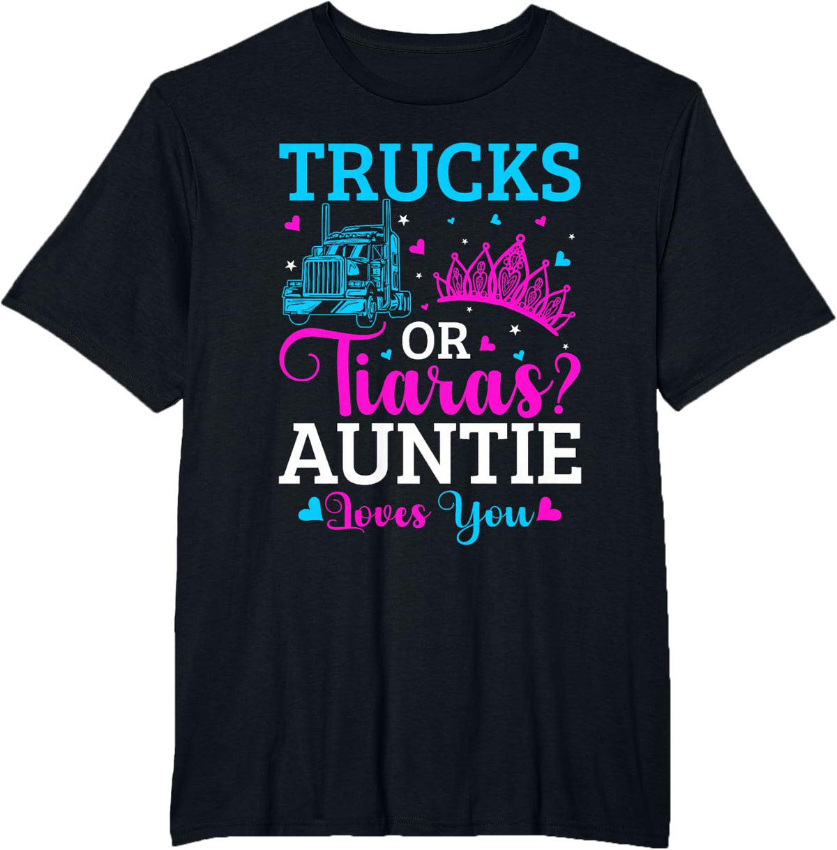 Gender Reveal Party Trucks Or Tiaras Pink Or Blue Auntie T-Shirt - Black