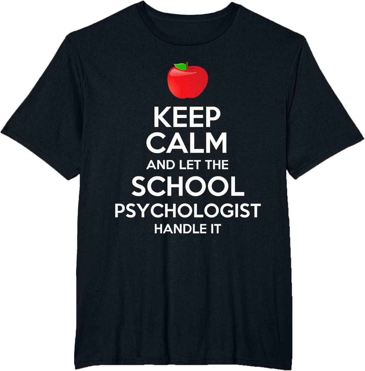 Keep Calm Let The School Psychologist Handle It Gift T-Shirt T-Shirt - Black