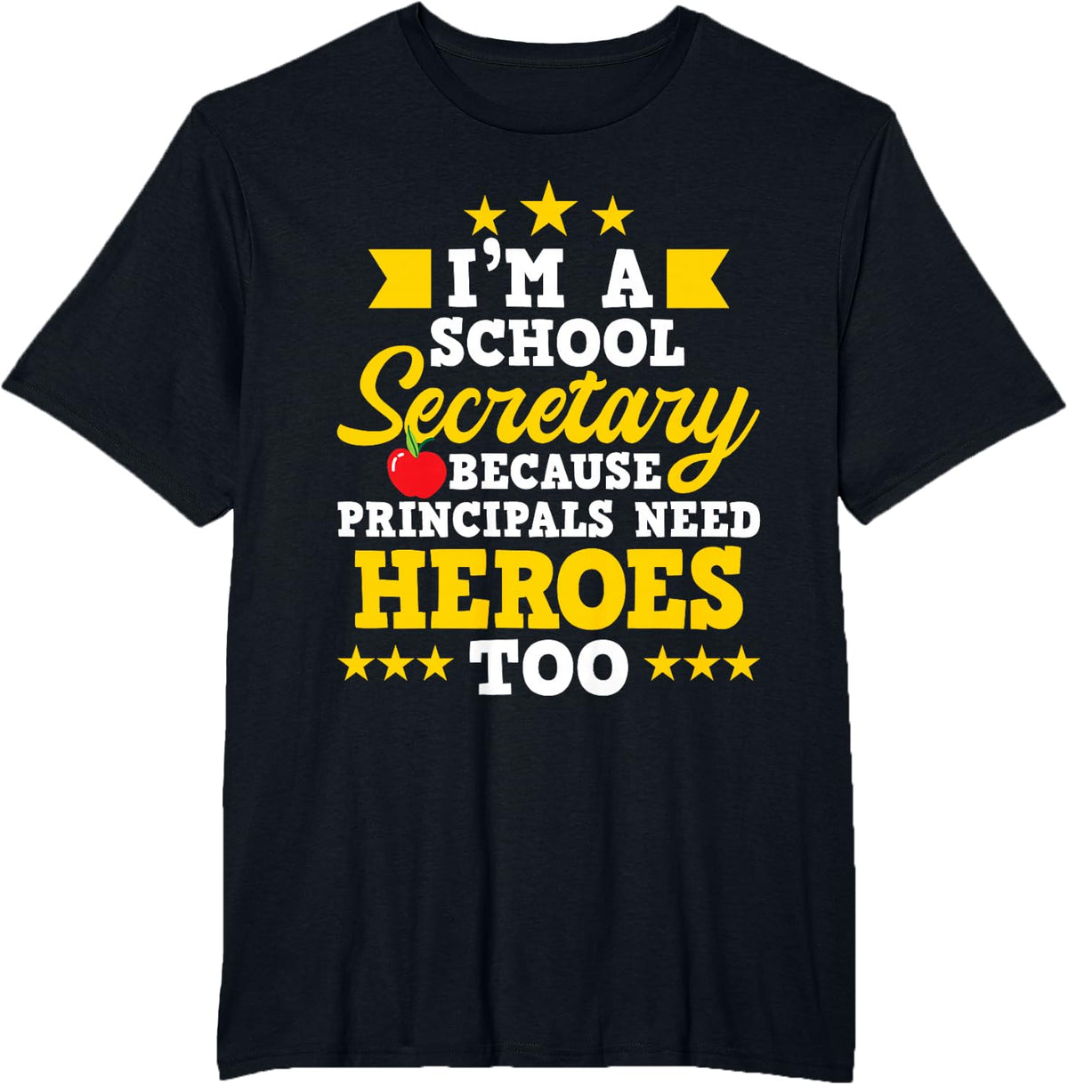 School Secretary T-Shirt - Principals Need Heroes Tee for Office Admin Staff and School Employees - Black
