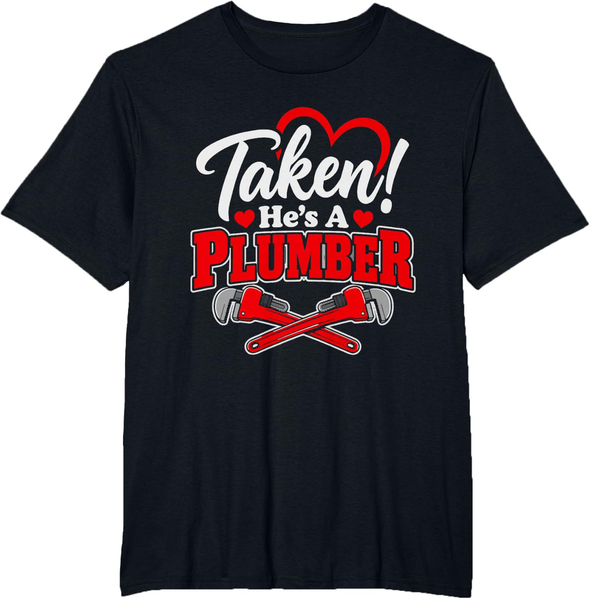 Plumber Wife Taken He's Yes He Can Fix Humor Funny T-Shirt - Black