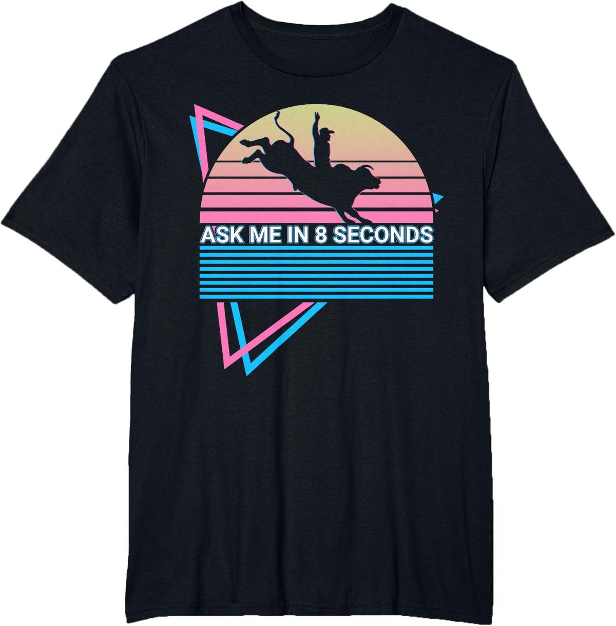 Bull Rider Riding Rodeo Cowboy Ask Me in 8 Seconds T-Shirt - Black