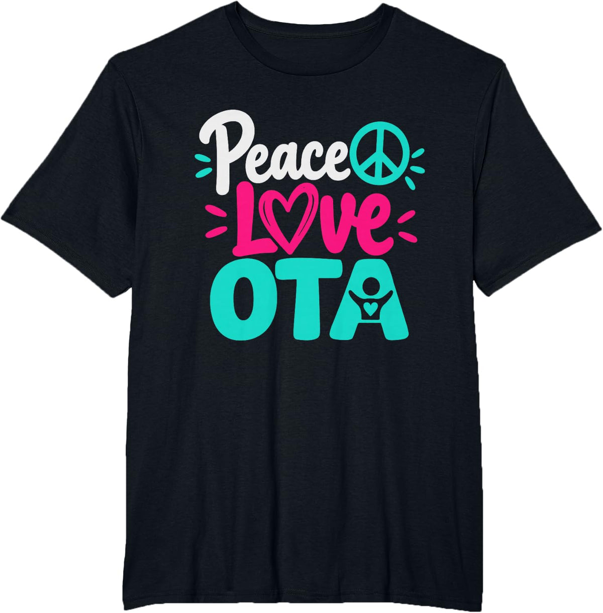 Occupational Therapy Assistant Peace Love Care T-Shirt - Black