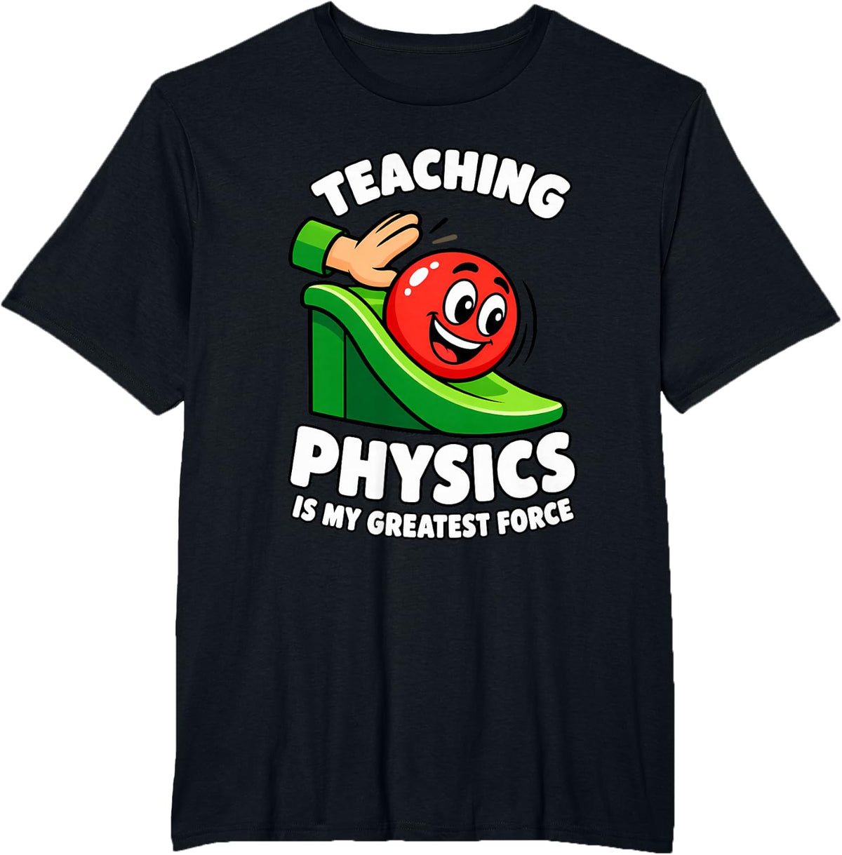 Teaching Physics is My Greatest Force Funny T-Shirt - Black