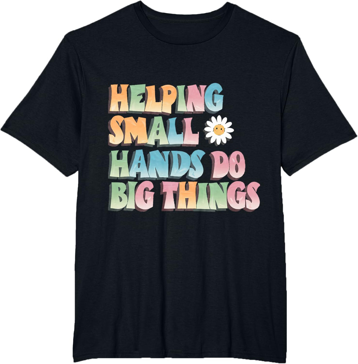 Helping Small Hands Do Big Things Occupational Therapy OT T-Shirt - Black