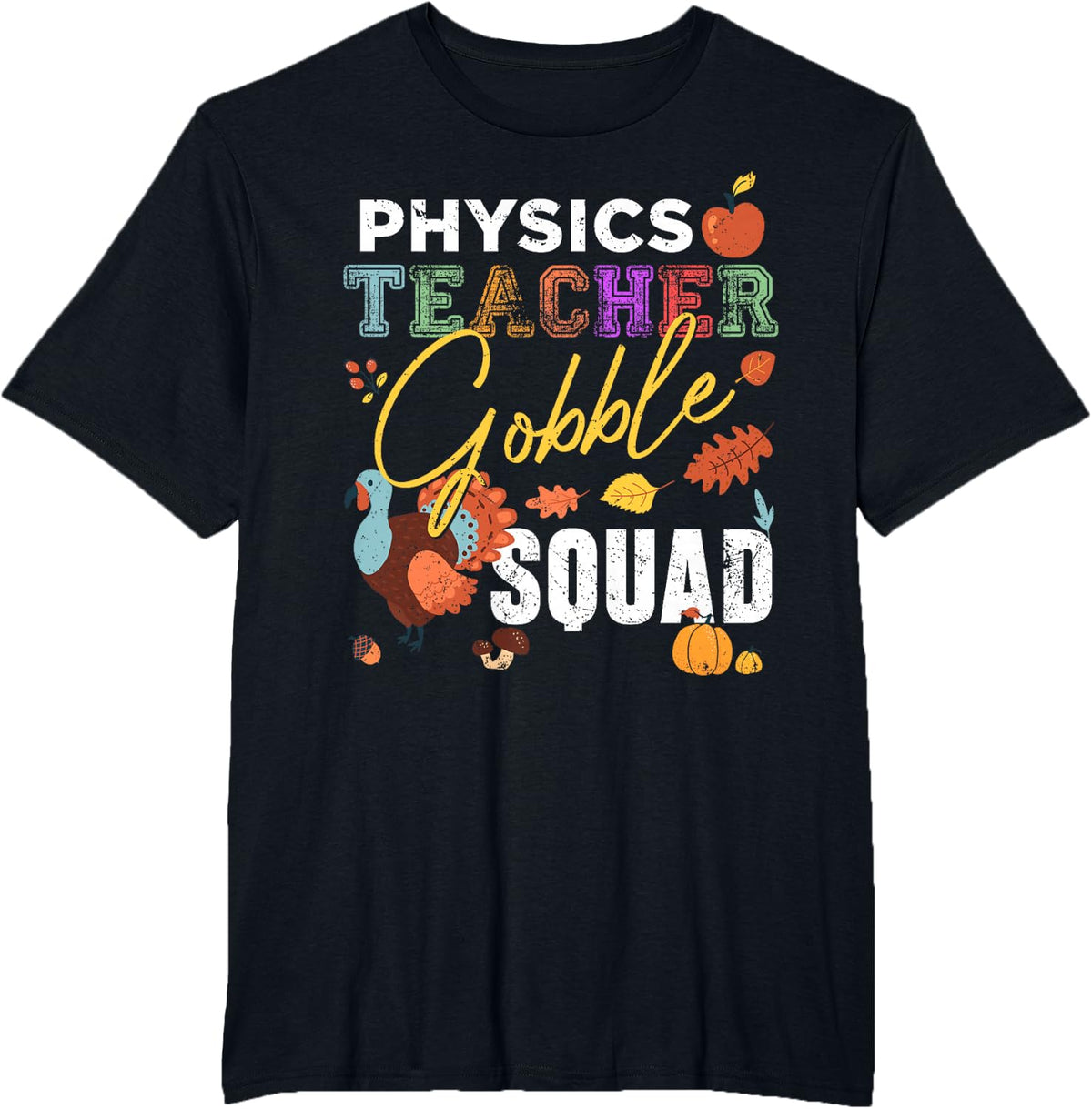 Physics Teacher Gobble Squad Thanksgiving Match Teachers T-Shirt - Black
