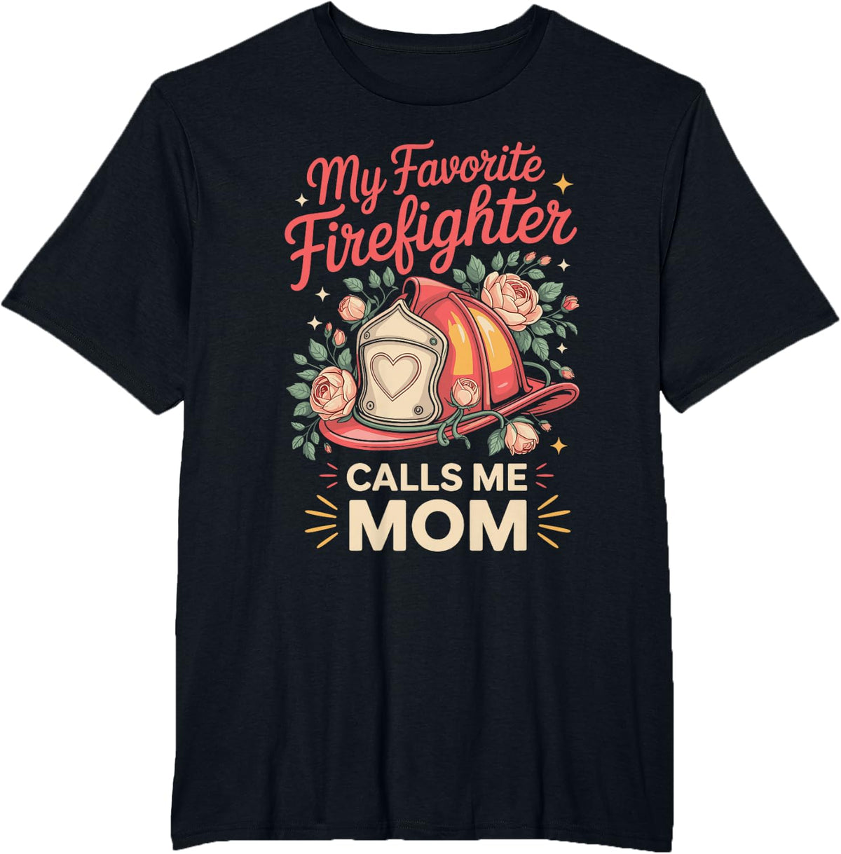 My Favorite Firefighter Calls Me Dad Firefighters T-Shirt - Black