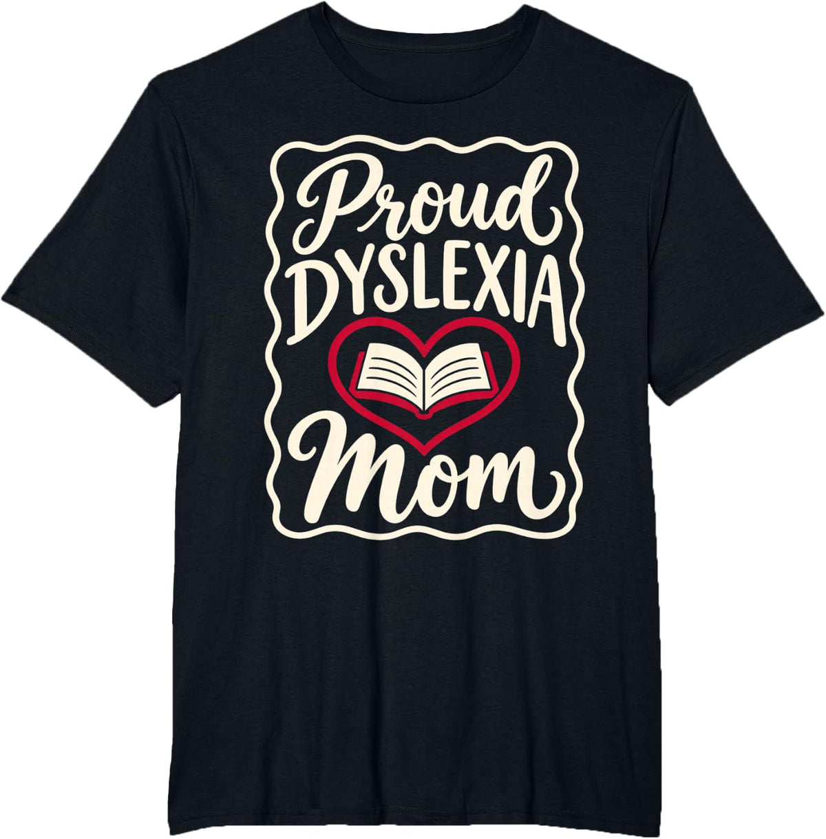 Proud Dyslexia Mom Mother Reading Awareness Support T-Shirt - Black