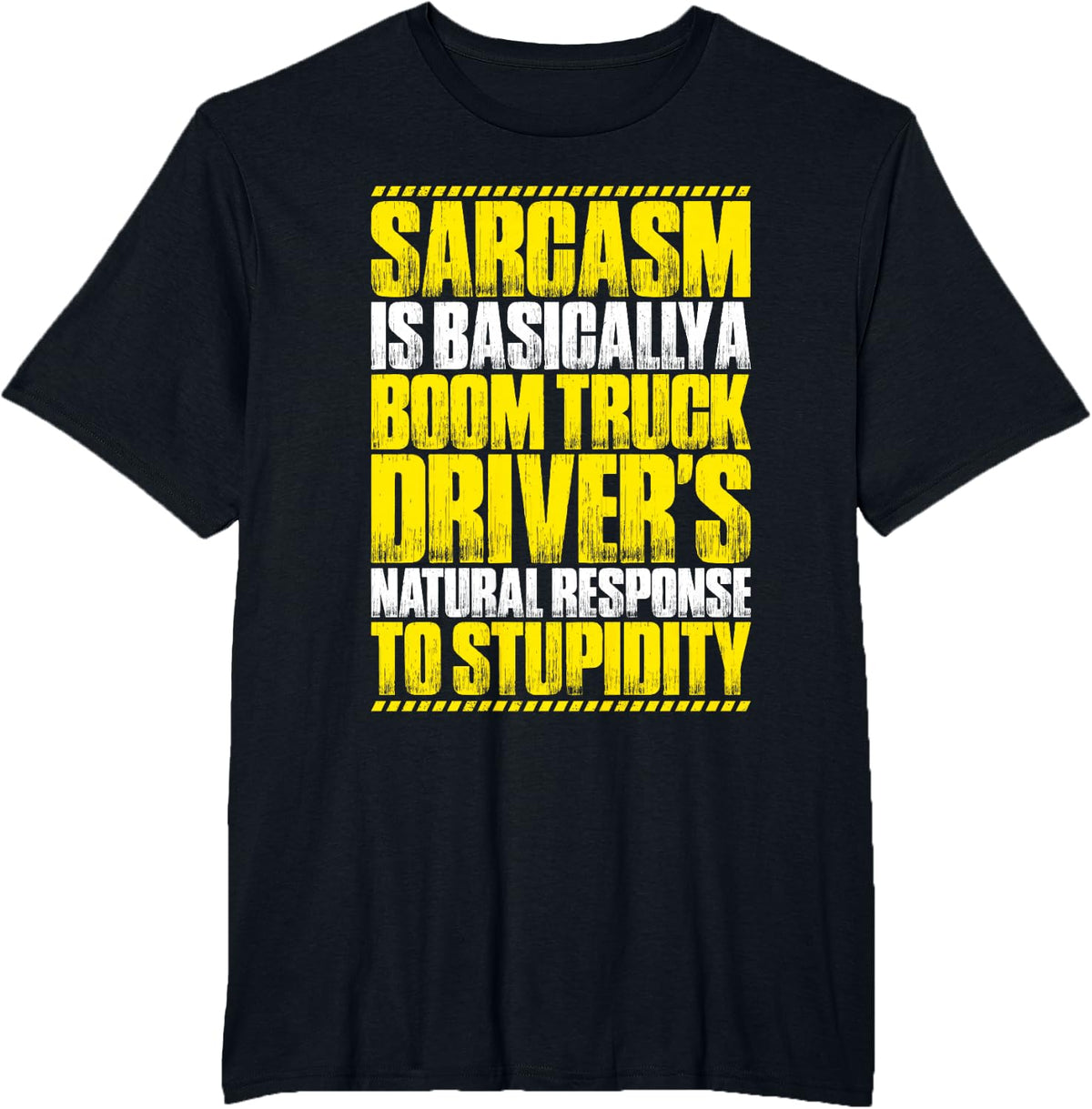 Boom Truck Driver Sarcasm Response T-Shirt - Black