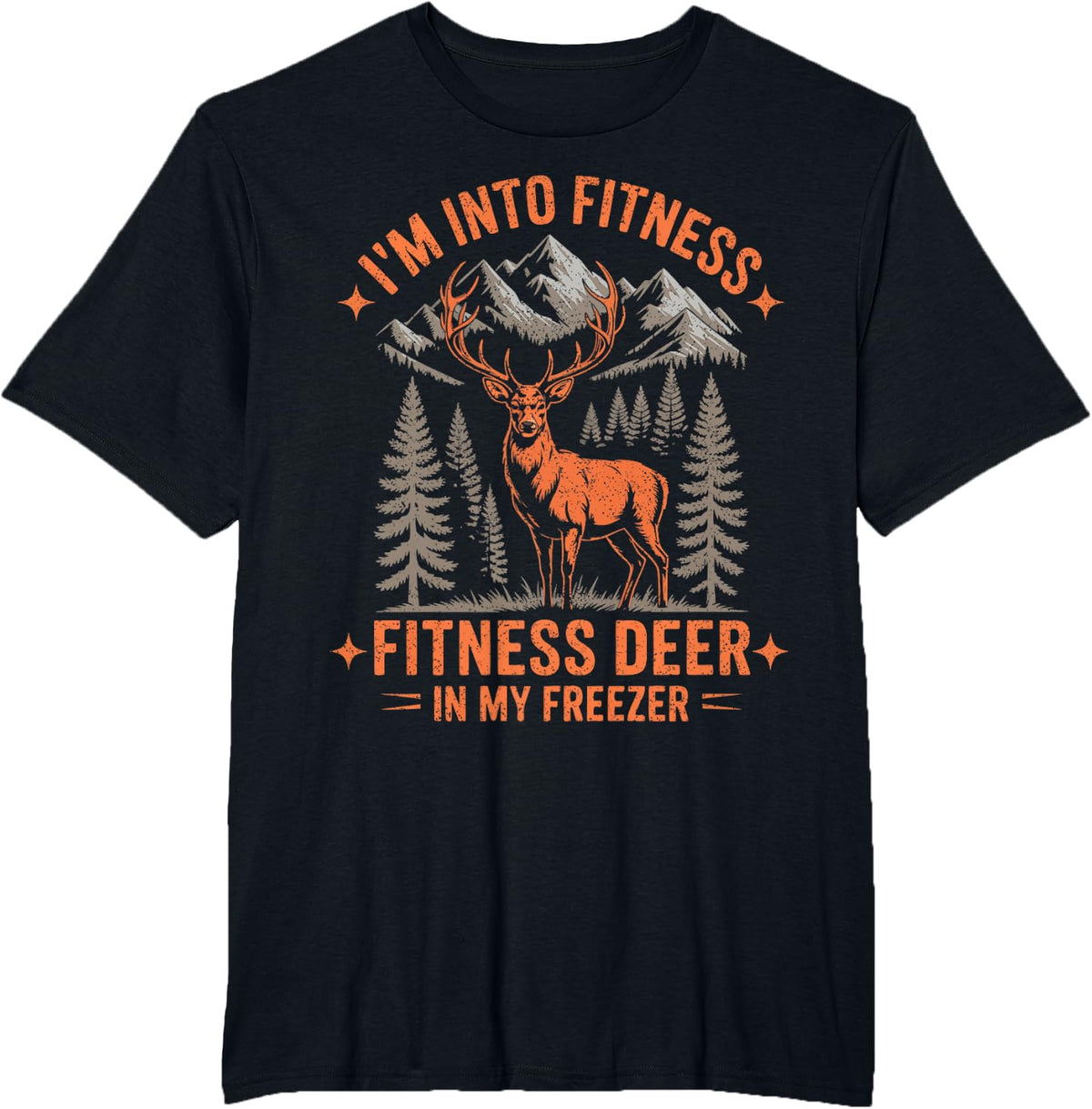 Deer Hunting Shirt I'm Into Fitness Deer in My Freezer Tee T-Shirt for Men - Black
