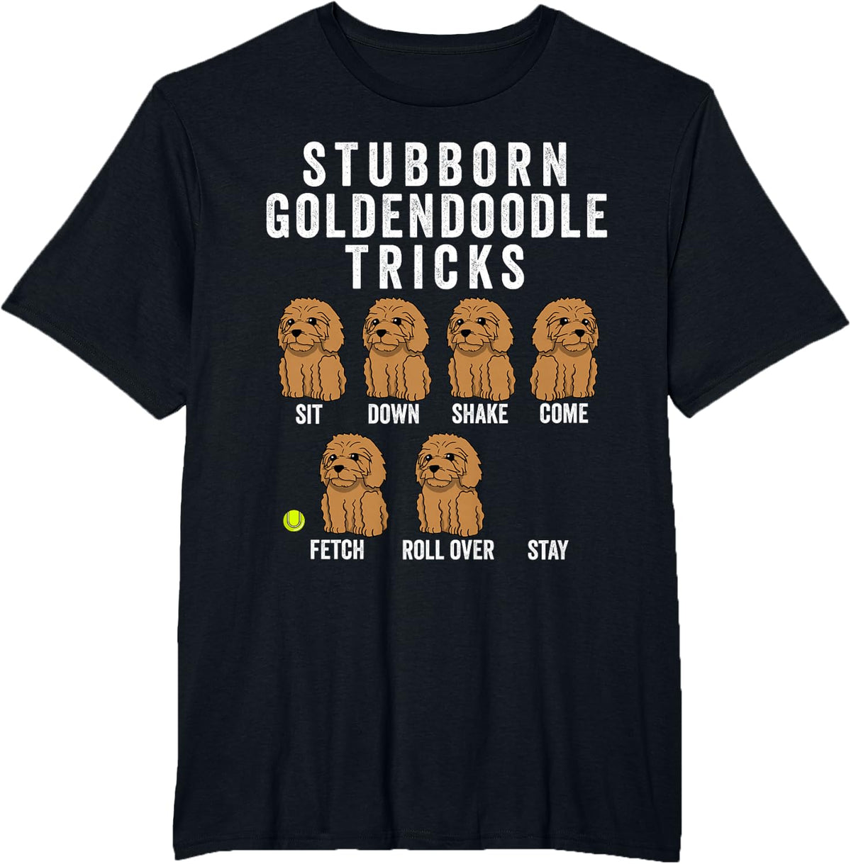 Stubborn Goldendoodle Tricks Funny Dog T- T-Shirt - Black