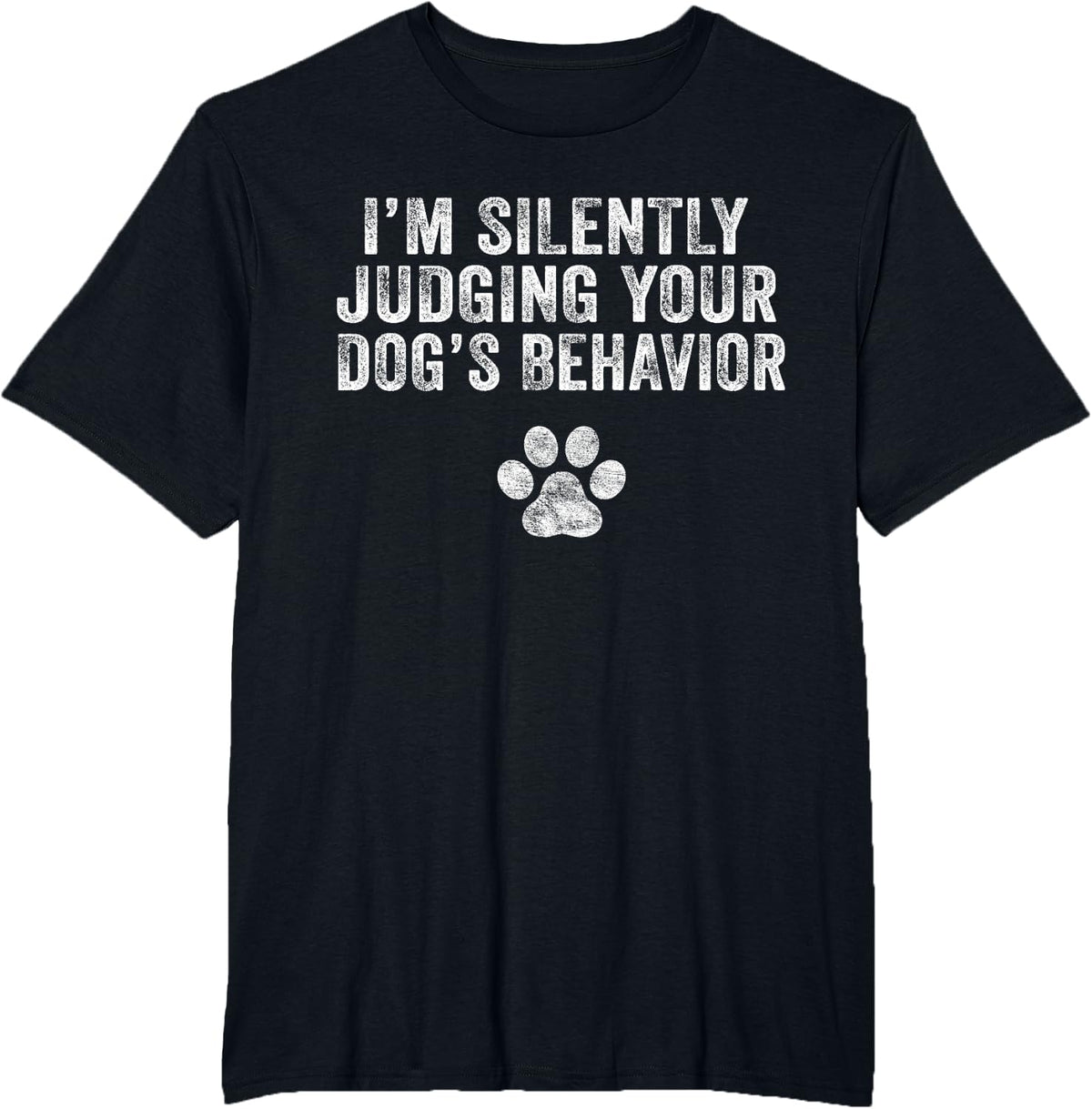 Dog Trainer I'm Silently Judging Your Dog's Behaviour Funny T-Shirt - Black