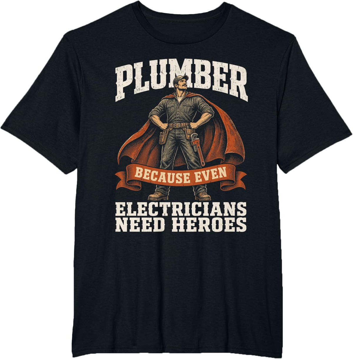 Plumber Superhero Electricians Need Heroes T-Shirt - Black