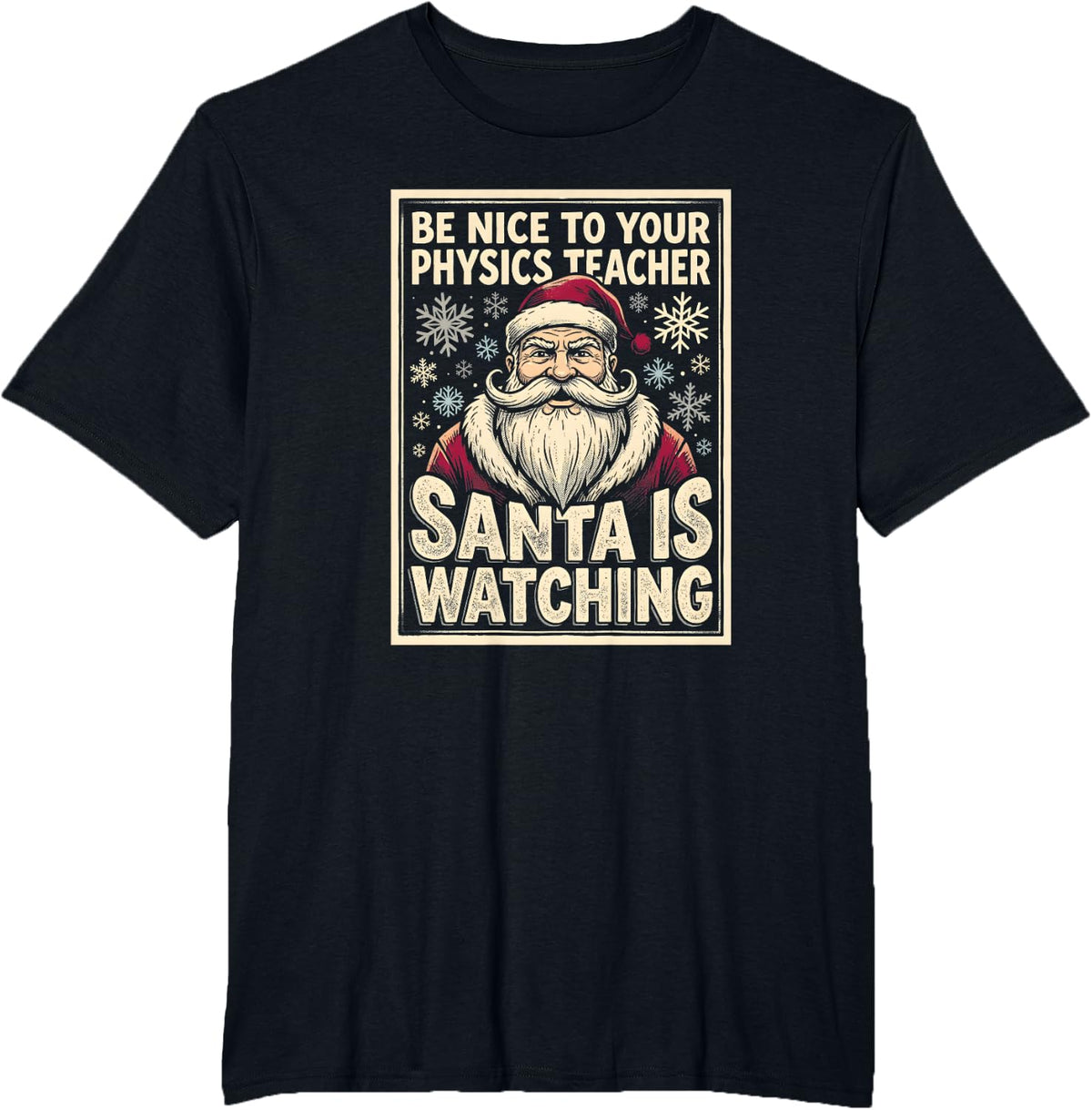 Be Nice to Your Physics Teacher Santa is Watching T-Shirt - Black