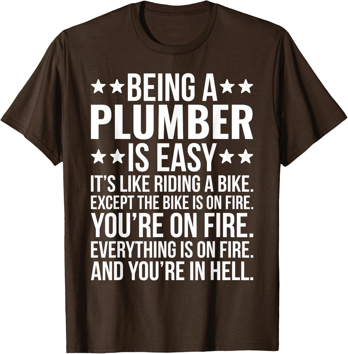 Being A Plumber Funny Sarcastic Job Appreciation T-Shirt - Brown