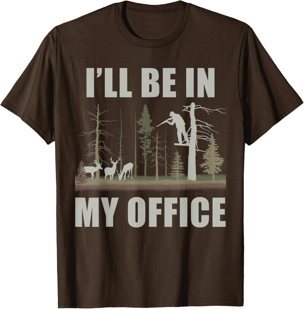 I'll Be In My Office Funny Deer Hunting Lover Tree Stand T-Shirt - Brown
